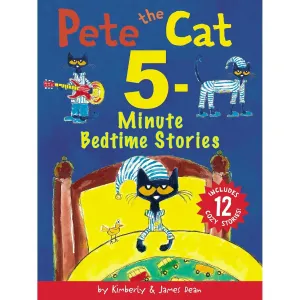 Harper Collins: Pete the Cat: 5-Minute Bedtime Stories: Includes 12 Cozy Stories!
