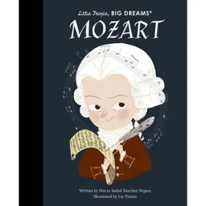 Little People, Big Dreams: Mozart - Maria Isabel Sanchez Vegara