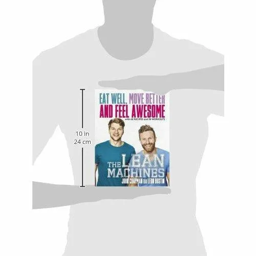 The Lean Machines: Eat Well, Move Better and Feel Awesome by John Chapman and Leon Bustin